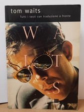 Tom Waits - Tutti i testi con traduzione - Libro usato - Ottime condizioni