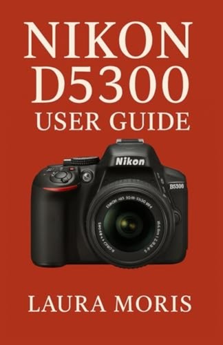 Nikon d5300 user guide - nikon,
