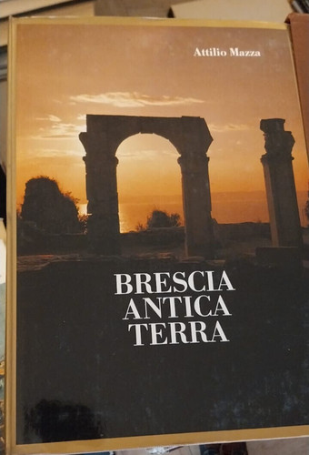 Brescia antica terra - 2, volumi