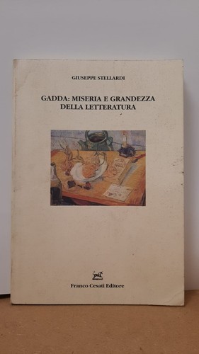 Gadda miseria grandezza - gadda:,