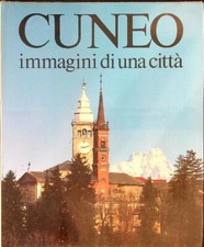 CUNEO IMMAGINI DI UNA CITTA'