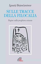 Sulle tracce della filocalia Pagine preghiera esicasta Ignatij Brjancaninov Paol