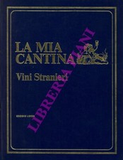La mia cantina. Vini