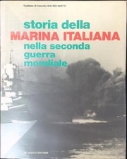 STORIA DELLA MARINA ITALIANA NELLA SECONDA GUERRA MONDIALE 4 VV GHETTI WALTER