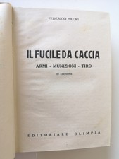 2 libri:"Il Fucile da Caccia" F.Negri(1945)-"Balistica venatoria"G.Corsi(1950)