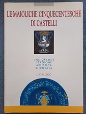 ABRUZZO-CASTELLI-TERAMO-MAIOLICHE CINQUECENTESCHE-CERAMICA-ARTE ABRUZZESE-STORIA