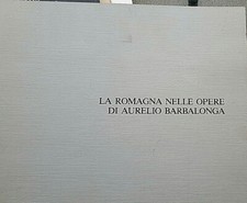 Edizioni d'Arte Masetti - La Romagna nelle opere di Aurelio Barbalonga