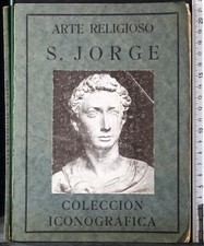 ARTE RELIGIOSO. S JORGE. ORLANDO GROSSO. COLECCIÒN ICONOGRÀFICA.