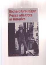 PESCA ALLA TROTA IN AMERICA Richard Brautigan ed serra e riva