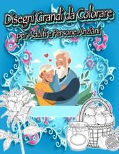 Disegni Grandi da Colorare per Adulti e Persone Anziani: Disegni Facili e Sempli