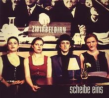 Scheibe Eins von Zwirbeldirn |