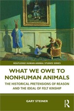 What We Owe to Nonhuman Animals: The Historical Pretensions of Reason and the Id
