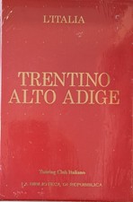 Trentino Alto Adige - Le Guide Rosse Touring Club - La Biblioteca di Repubblica