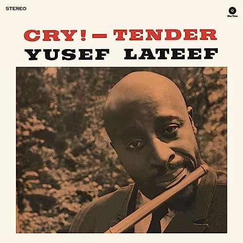 Yusef lateef cry tender - 'cry!, tender'