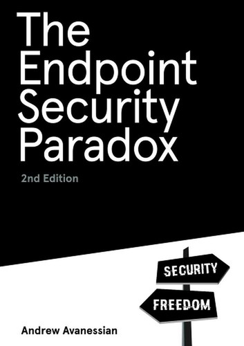 The endpoint security paradox - the,