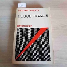 DOUCE FRANCE - GIULIANO PAJETTA - EDITORI RIUNITI - 1971