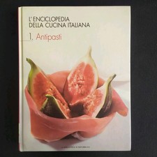 L'ENCICLOPEDIA DELLA CUCINA ITALIANA VOLUME 1 ANTIPASTI BIBLIOTECA DI REPUBBLICA
