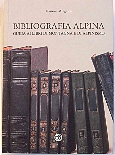Bibliografia alpina guida ai - alpina.,