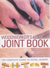 Woodworker's Joint Book: The Complete Guide to Wood ... by Noll, Terrie Hardback