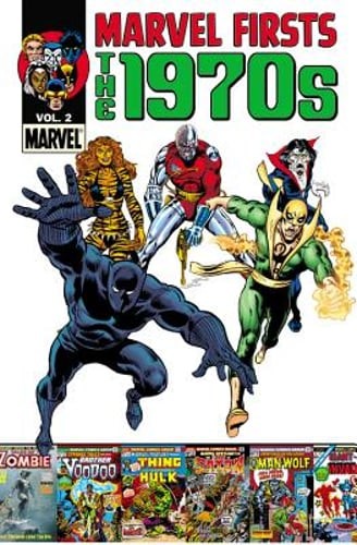 Marvel firsts the 1970s - marvel, firsts: