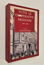TUTTE LE COOPERATIVE REGGIANE 1860 - 1996 a cura Amus Fontanesi. Comma