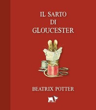 Libri Beatrix Potter - Il Sarto Di Gloucester. Ediz. A Colori