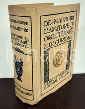 1922 L. DE MAURI L'amatore di oggetti d'arte e curiosità *Manuali HOEPLI