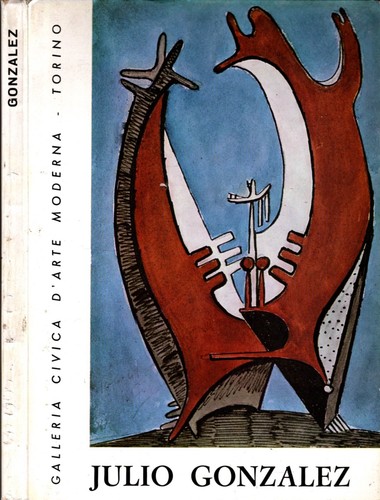 Julio gonzalez galleria civica - gonzalez,