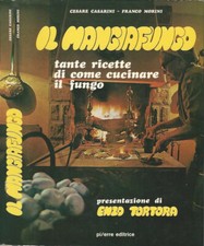 Il mangiafungo. Tante ricette