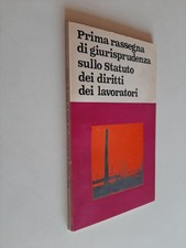 PRIMA RASSEGNA GIURISPRUDENZA STATUTO DIRITTI LAVORATORI - VAIS CURA - ESI -1970
