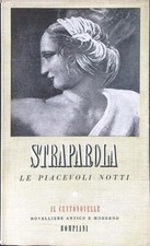 LE PIACEVOLI NOTTI  STRAPAROLA BOMPIANI 1945 IL CENTONOVELLE