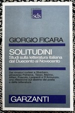 GIORGIO FICARA, SOLITUDINI. Studi sulla letteratura italiana… Garzanti 1993