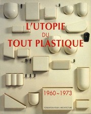 L'Utopie du Tout Plastique