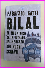 BILAL Viaggiare, lavorare, morire da clandestini - Fabrizio Gatti
