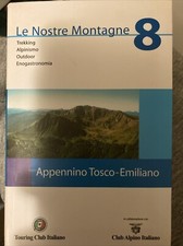 Le nostre montagne - Appennino Tosco-Emiliano - C.A.I e Touring Club Italiano