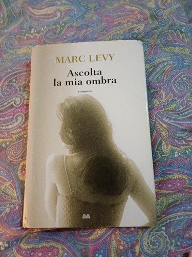 Marc levy ascolta mia ombra - marc,
