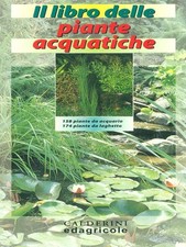 IL LIBRO DELLE PIANTE ACQUATICHE MANUALISTICA VERDE  AA.VV. CALDERINI EDAGRICOLE
