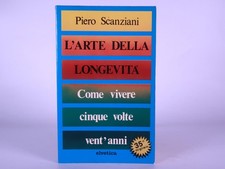 L'arte della longevita. Libro di Piero Scanziani. Elvetica anno 1982