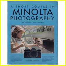 A short course in MINOLTA Photography - Barbara London. English Ed. 1983
