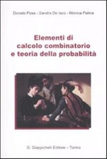 Elementi di calcolo combinatorio e teoria della probabilità - Posa Donato,...