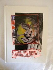 ARTE-DARIO BALLANTINI-IDENTITA' ARTEFATTE-AUTOGRAFATO