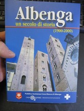 ALBENGA UN SECOLO DI STORIA - 1900-2000 - CROCE BIANCA DI ALBENGA -