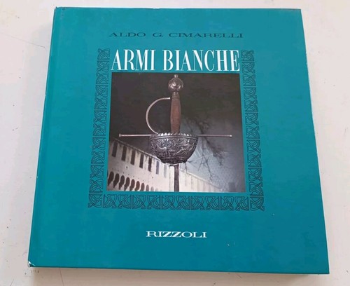 Aldo cimarelli armi - , bianche