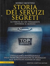 Molteni, Mirko..STORIA DEI SERVIZI SEGRETI. LA VERITà SU CHI VERAMENTE GOVERNA I