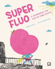 Superfluo. Il supereroe che