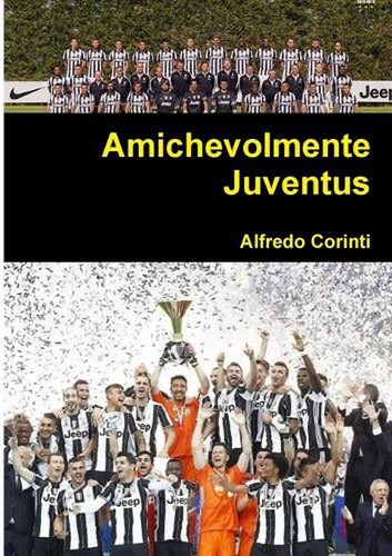 Amichevolmente juventus - amichevolmente,