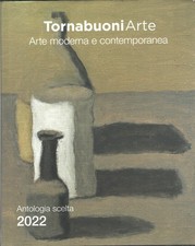 Arte Moderna e Contemporanea - Antologia Scelta 2022 di AA.VV. ed. Tornabuoni...