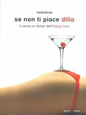 Se non ti piace dillo. Il