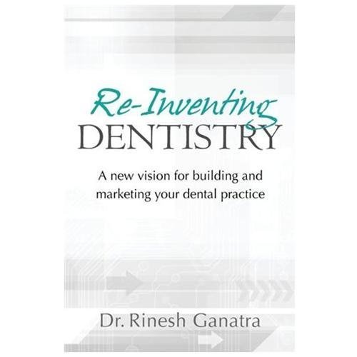 Inventing dentistry a new - re-inventing,