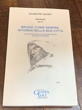 G. Giusti - BRUNO, COME SEMPRE, RITORNA NELLA SUA CITTÀ -Pro Loco